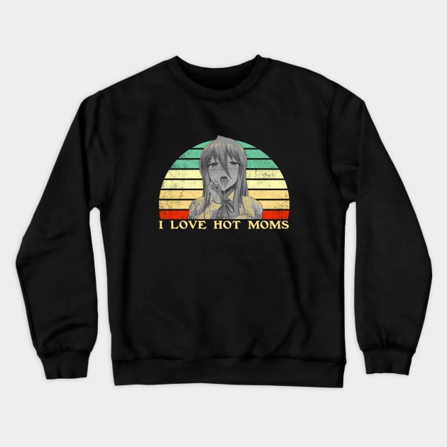 I love hot moms sweatshirt hotsell